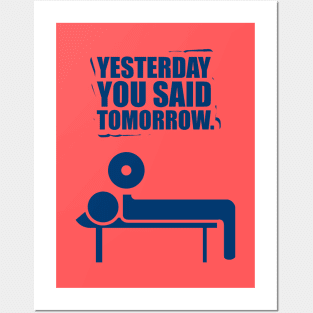 Yesterday You Said Tomorrow Gym Inspirational Quotes Posters and Art